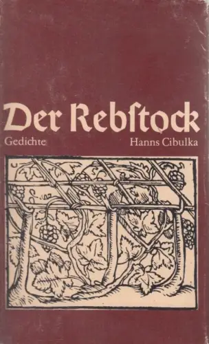 Buch: Der Rebstock, Cibulka, Hanns. 1982, Mitteldeutscher Verlag, Gedichte