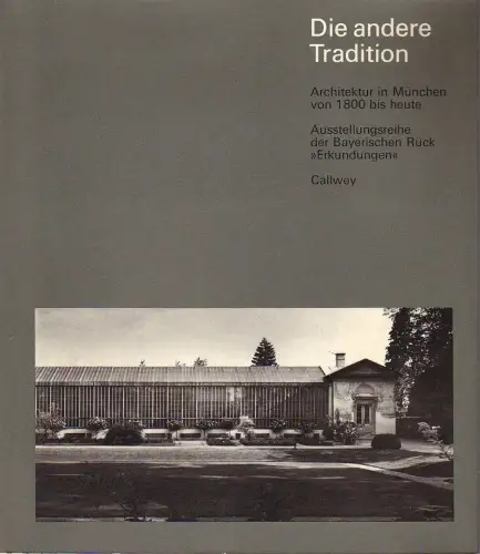 Buch: Die andere Tradition, Architektur in München von 1800 bis heute, 1981