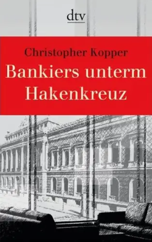 Buch: Bankiers unterm Hakenkreuz, Kopper, Christopher, 2008, dtv, sehr gut