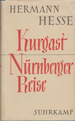 Buch: Kurgast. Die Nürnberger Reise, Hesse, Hermann, 1953, Suhrkamp Verlag