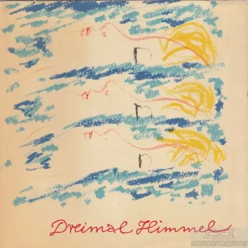 Buch: Dreimal Himmel, Wunderlich, Roland / Benzien, Rudi. 1970