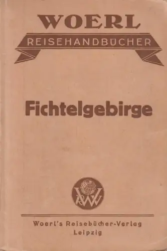 Buch: Illustrierter Führer durch das Fichtelgebirge. 1927, Woerl, gebraucht, gut