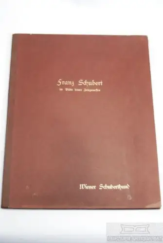 Buch: Franz Schubert im Bilde seiner Zeitgenossen, Deutsch, Otto Erich. 1928