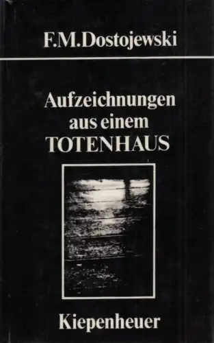 Buch: Aufzeichnungen aus einem Totenhaus, F. M. Dostojewski, 1980, Kiepenheuer