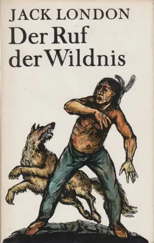 Buch: Der Ruf der Wildnis, Jack London. 1970, Verlag Neues Leben, gebraucht, gut