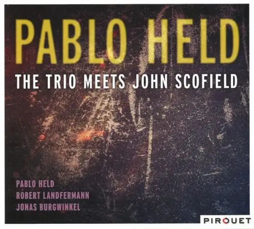 CD: Pablo Held, The Trio Meets John Scofield, 2014, Contemporary Jazz