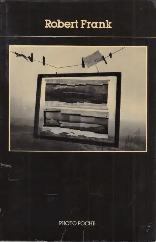 Buch: Robert Frank, Frank, Robert, 1985, Centre national de la Photographie
