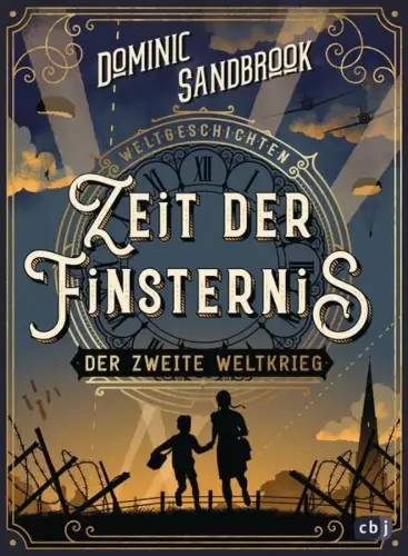 Buch: Zeit der Finsternis, Der Zweite Weltkrieg, Sandbrook, Dominic, 2021, cbj