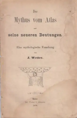 Buch: Der Mythus vom Atlas und seine neueren Deutungen, Wetter, J. 1858