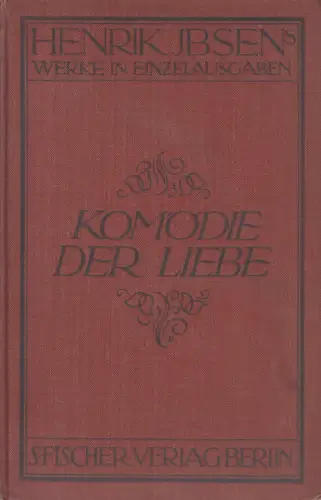 Buch: Komödie der Liebe, Komödie in drei Akten. Ibsen, Henrik, 1910, S. Fischer