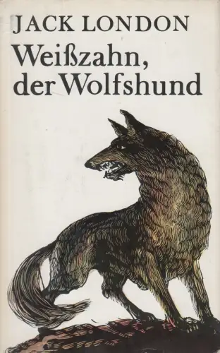 Buch: Weißzahn, der Wolfshund. Jack London, 1969, Verlag Neues Leben