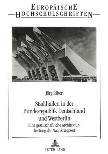 Buch: Stadthallen in der Bundesrepublik Deutschland und Westberlin, Rüter, Jörg