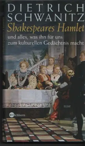 Buch: Shakespeares Hamlet, Schwanitz, Dietrich. 2006, Eichborn Verlag