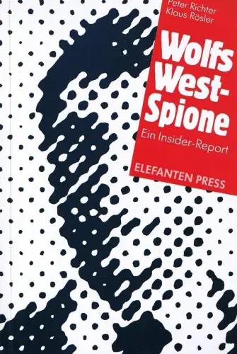 Buch: Wolfs West-Spione, Richter, Peter, Rösler, Klaus. 1992, Elefanten Press