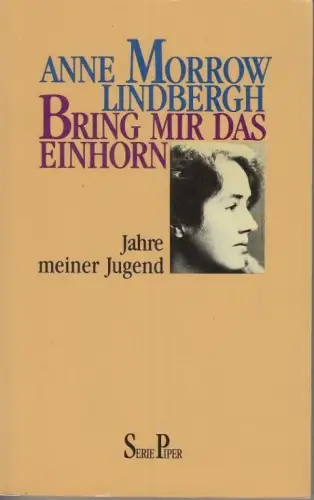 Buch: Bring mir das Einhorn, Lindbergh, Anne Morrow. Serie Piper, 1990
