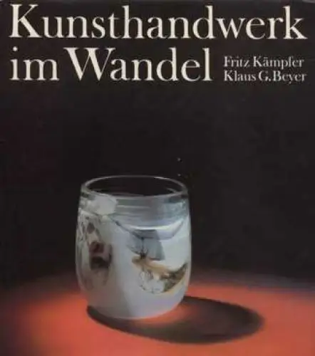 Buch: Kunsthandwerk im Wandel, Kämpfer, Fritz / Beyer, Klaus G. 1984
