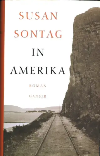 Buch: In Amerika, Sontag, Susan. 2002, Carl Hanser Verlag, Roman, sehr gut