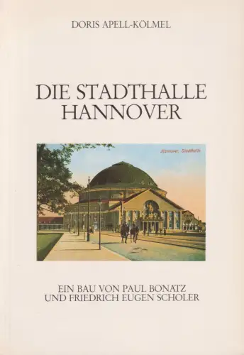 Buch: Die Stadthalle Hannover, Apell-Kölmel, Doris, 1989, gebraucht, sehr gut