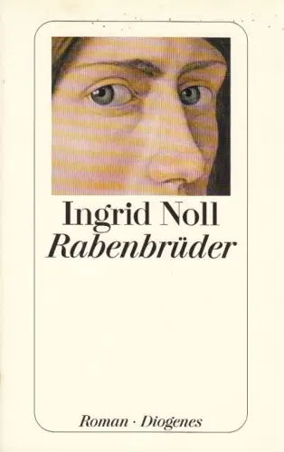 Buch: Rabenbrüder, Noll, Ingrid. Detebe Diogenes Taschenbuch, 2005, Roman