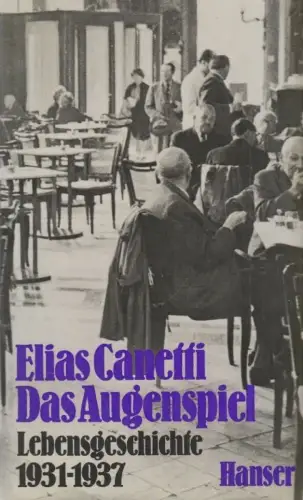 Buch: Das Augenspiel, Canetti, Elias. 1985, Carl Hanser Verlag, gebraucht, gut