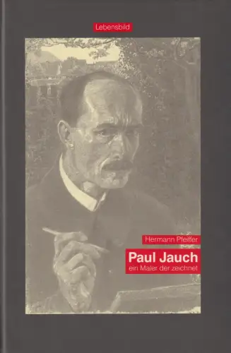 Buch: Paul Jauch - ein Maler der zeichnet, Pfeiffer, Hermann, 1995