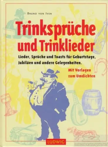 Buch: Trinksprüche und Trinklieder, Iven, Bruno von. 1998, Ludwig Verlag