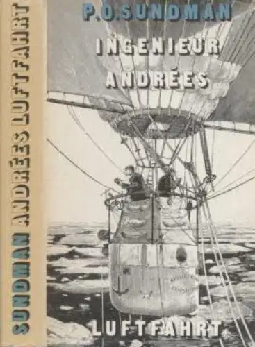 Buch: Ingenieur Andrées Luftfahrt, Sundman, Per Olof, 1971, Verlag Volk und Welt