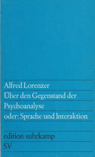 Über den Gegenstand der Psychoanalyse, Lorenzer, Alfred, 1973,  Suhrkamp