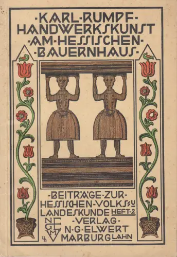 Buch: Handwerkskunst am hessischen Bauernhaus, Rumpf, Karl, 1938, N. G. Elwert