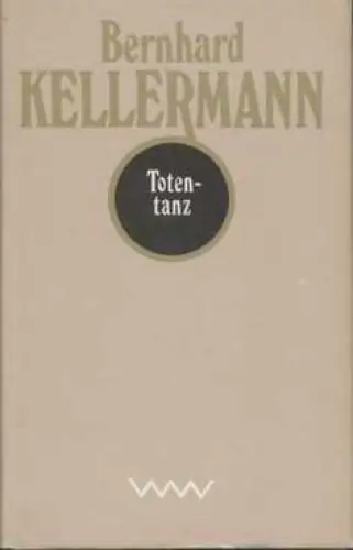 Buch: Totentanz, Kellermann, Bernhard. 1983, Volk und Welt, Roman