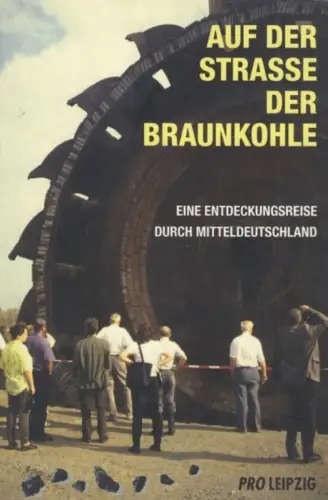 Buch: Auf der Straße der Braunkohle. Berkner, Andreas, 2003, Pro Leipzig