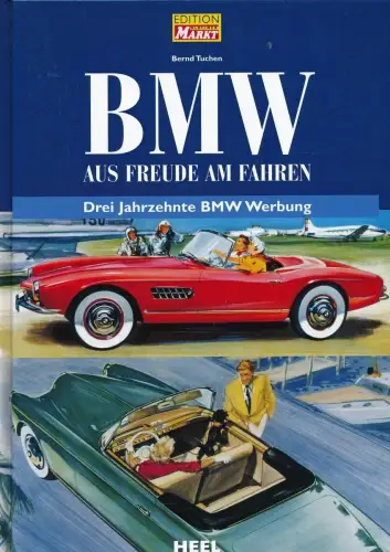 Buch: BMW, Aus Freude am Fahren, Tuchen, Bernd, 2006, Heel, ...BMW Werbung