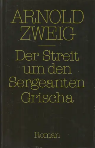 Buch: Der Streit um den Sergeanten Grischa, Arnold Zweig. 1987, Aufbau-Verlag