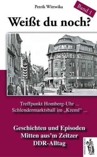 Buch: Weißt du noch? Mitten ausm Zeitzer DDR-Alltag, Wittwika, Petrik, 2014