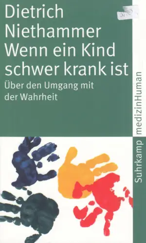 Buch: Wenn ein Kind schwer krank ist, Niethammer, Dietrich, 2010, Suhrkamp