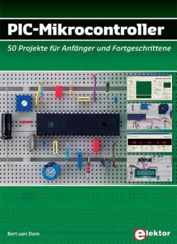 Buch: PIC-Mikrocontroller, Dam, Bert van, 2009, Elektor, 50 Projekte...