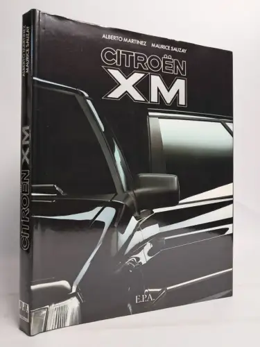 Buch: Citroën XM. Alberto Martinez & Maurice Sauzay, 1989, E.P.A. Verlag