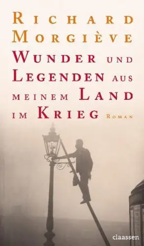 Buch: Wunder und Legenden aus meinem Land im Krieg, Morgieve, Richard, 2009