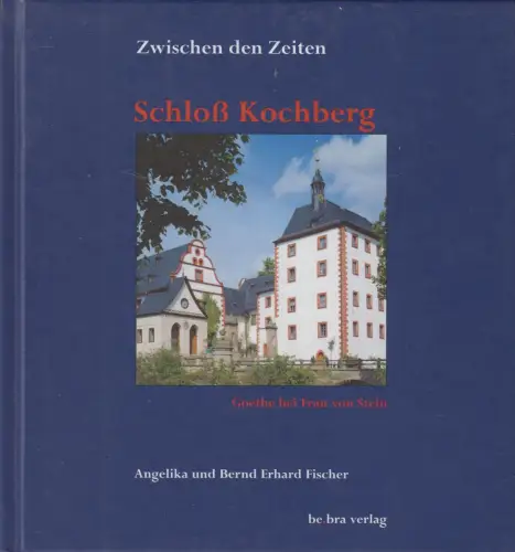 Buch: Zwischen den Zeiten. Schloss Kochberg, B. & A. Fischer, 1999, BeBra Verlag