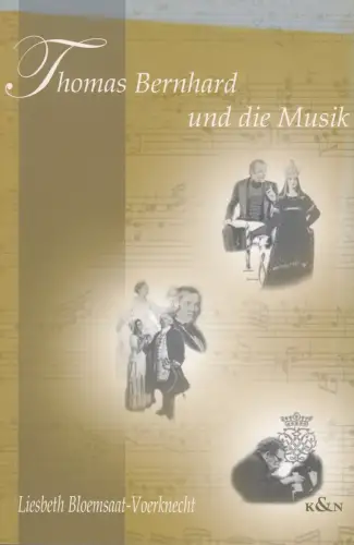 Buch: Thomas Bernhard und die Musik, Bloemsaat-Voerknecht, Liesbeth, 2006, K&N