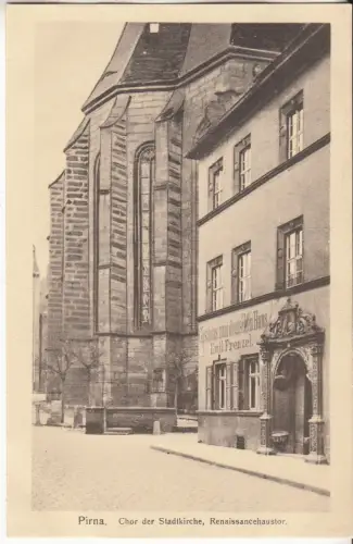AK Pirna. Chor der Stadtkirche, Renaissancehaustor, ca. 1910, ungelaufen, gut