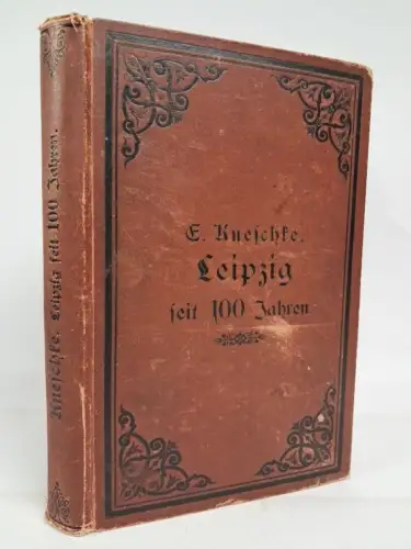 Buch: Leipzig seit 100 Jahren, Emil Knetschke, 1870, Johann Friedrich Hartknoch