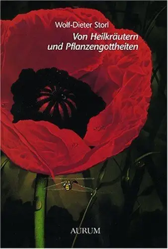 Buch: Von Heilkräutern und Pflanzengottheiten, Storl, Wolf-Dieter, 2009, Aurum