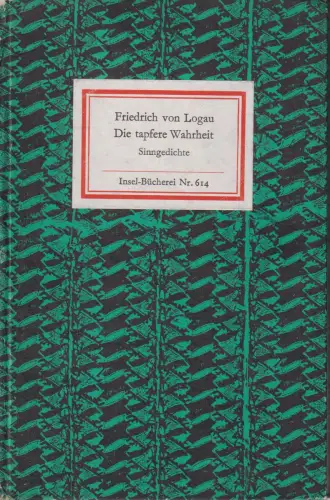 Insel-Bücherei 614, Die tapfere Wahrheit, Logau, Friedrich von. 1978