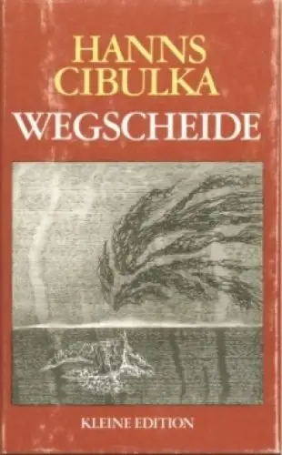Buch: Wegscheide, Cibulka, Hanns. Kleine Edition, 1988, Mitteldeutscher Verlag