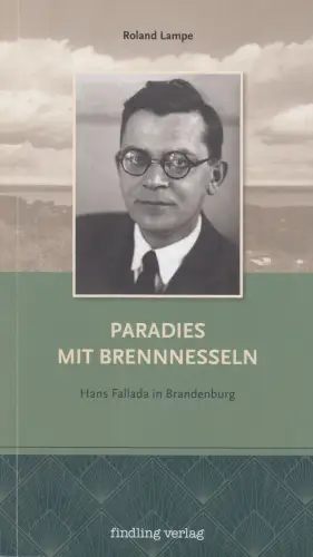 Buch: Paradies mit Brennnesseln, Lampe, Roland, 2023, Findling, Hans Fallada...
