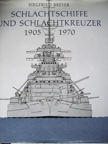 Buch: Schlachtschiffe und Schlachtkreuzer 1905-1970, Breyer, Siegfried. 1970