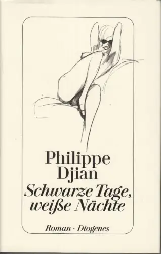 Buch: Schwarze Tage, weiße Nächte, Djian, Philippe. 2002, Diogenes Verlag, Roman
