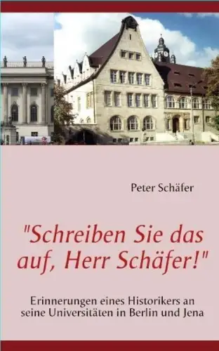 Buch: Schreiben Sie das auf, Herr Schäfer! Schäfer, Peter, 2007, sehr gut