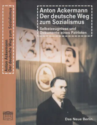 Buch: Der deutsche Weg zum Sozialismus, Ackermann, Anton. 2005, Das Neue Berlin